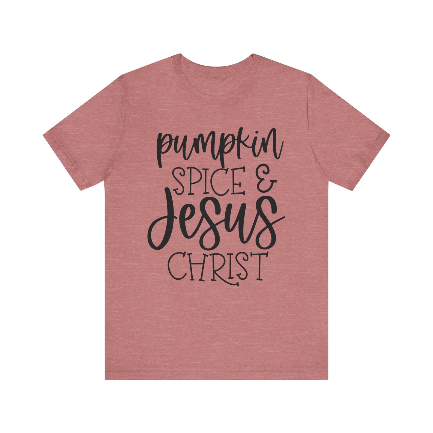 Pumpkin Spice & Jesus Christ Tee