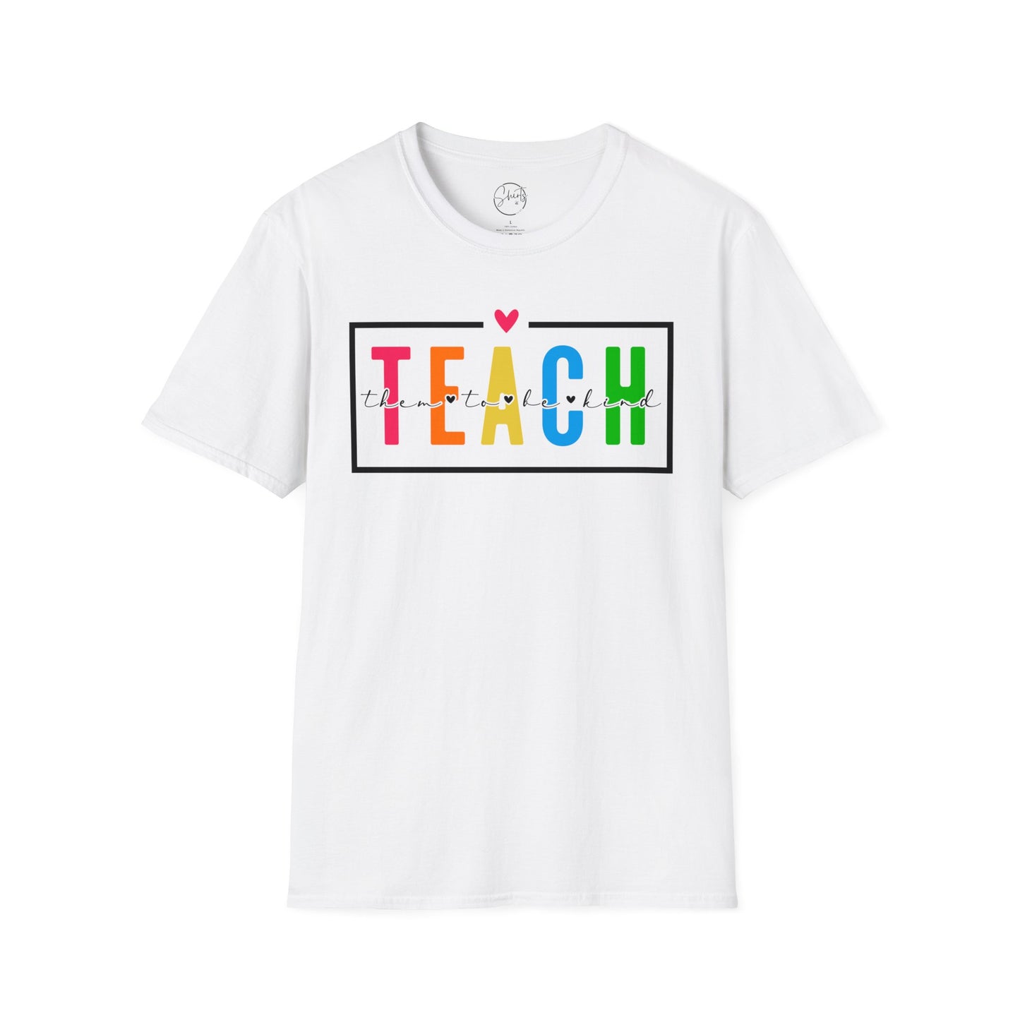 Teach Them To Be Kind Tee