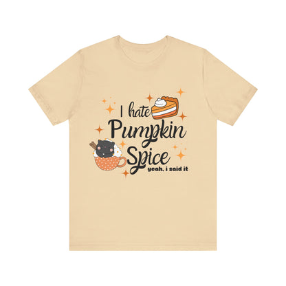 Hate Pumpkin Spice Tee