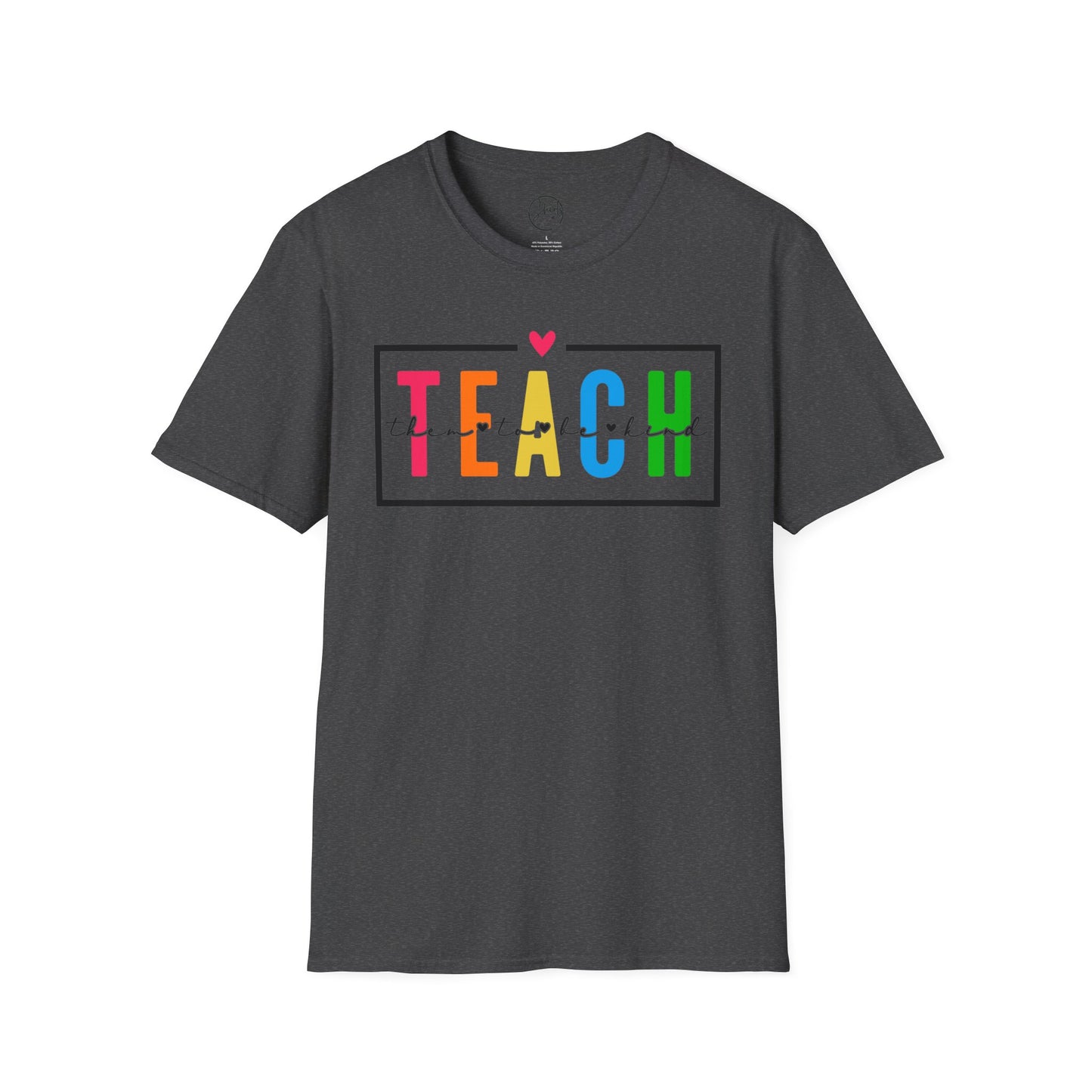 Teach Them To Be Kind Tee