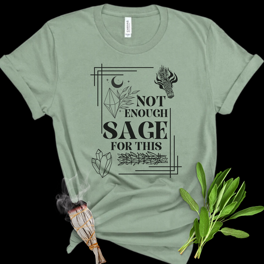 Not Enough Sage Tee